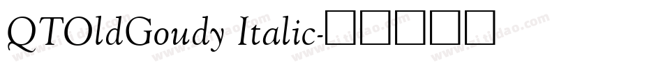 QTOldGoudy Italic字体转换